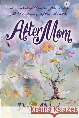 After Mom: an Insightful Journey to Healing After Her Death Donovan, Sean 9781986152051 Createspace Independent Publishing Platform - książka