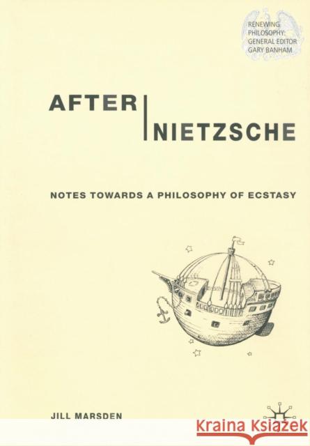 After Nietzsche: Notes Towards a Philosophy of Ecstasy Marsden, J. 9781349423712 Palgrave Macmillan - książka