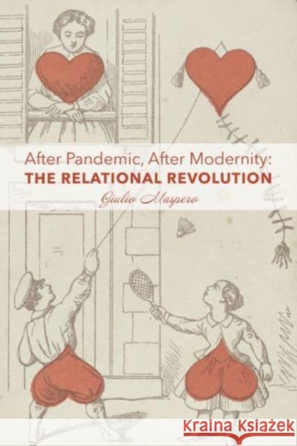 After Pandemic, After Modernity: The Relational Revolution Giulio Maspero 9781587310065 St Augustine's Press - książka