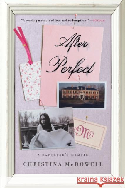 After Perfect: A Daughter's Memoir Christina McDowell 9781476785417 Gallery Books - książka