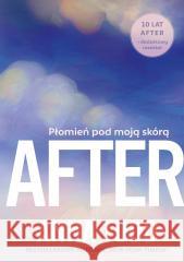 After. Płomień pod moją skórą (barwione brzegi) Anna Todd 9788324095780 Literanova - książka
