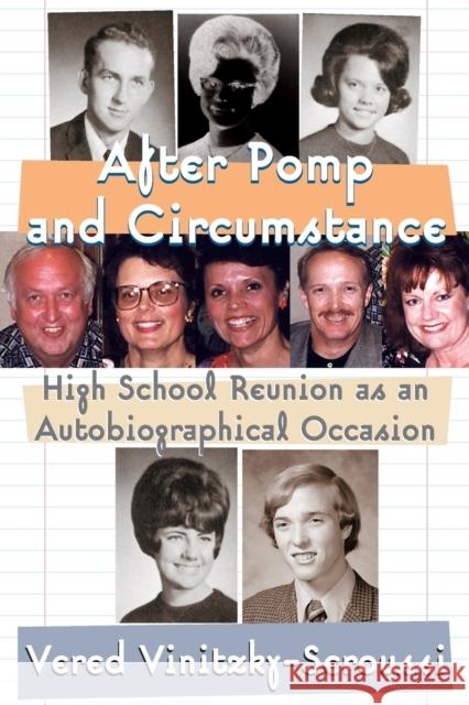 After Pomp and Circumstance: High School Reunion as an Autobiographical Occasion Vered Vinitzky-Seroussi 9780226856698 University of Chicago Press - książka