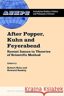 After Popper, Kuhn and Feyerabend: Recent Issues in Theories of Scientific Method Nola, R. 9780792360322 Springer - książka