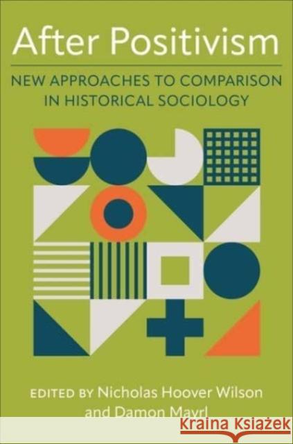 After Positivism: New Approaches to Comparison in Historical Sociology  9780231208222 Columbia University Press - książka