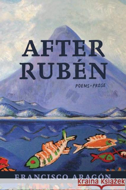 After Rubén Aragon, Francisco 9781597098571 Red Hen Press - książka