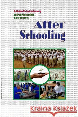 After Schooling: A Guide To Introductory Entrepreneurship Education Obinna, Ekeh Joe 9781727237726 Createspace Independent Publishing Platform - książka