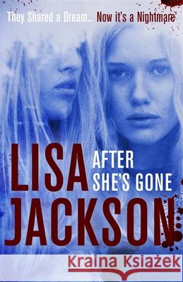 After She's Gone Lisa Jackson 9781473617599 HODDER & STOUGHTON - książka