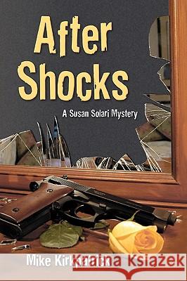 After Shocks: A Susan Solari Mystery Kirkpatrick, Mike 9780595510078  - książka