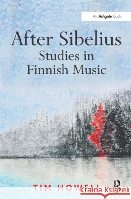 After Sibelius: Studies in Finnish Music Howell, Tim 9780754651772  - książka