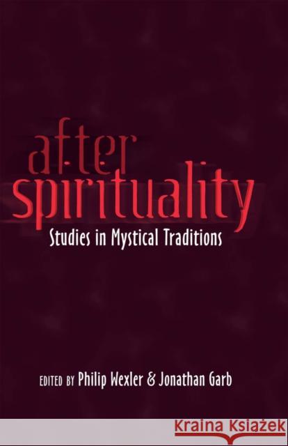 After Spirituality: Studies in Mystical Traditions Wexler, Philip 9781433117398 Peter Lang Publishing Inc - książka