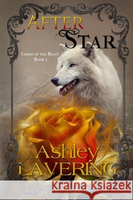 After Star: Curse of the Beast book 3 Lavering, Ashley 9780985570347 Silvermist Publishing LLC - książka