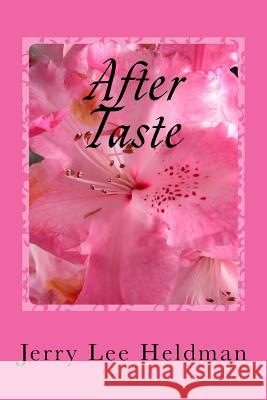 After Taste Jerry Lee Heldman 9781544136202 Createspace Independent Publishing Platform - książka