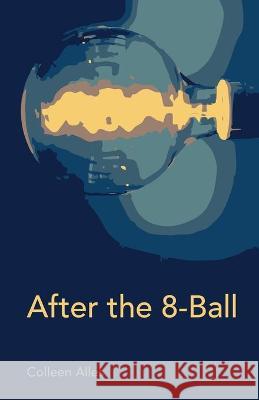 After the 8-Ball Colleen Alles 9781737739036 Cornerstone Press - książka