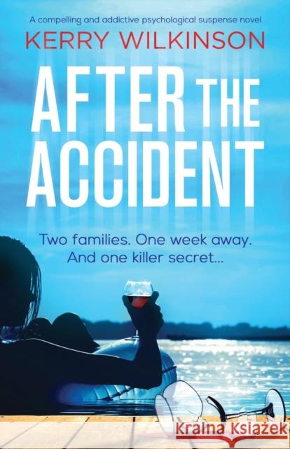 After the Accident: A compelling and addictive psychological suspense novel Kerry Wilkinson 9781838885168 Bookouture - książka