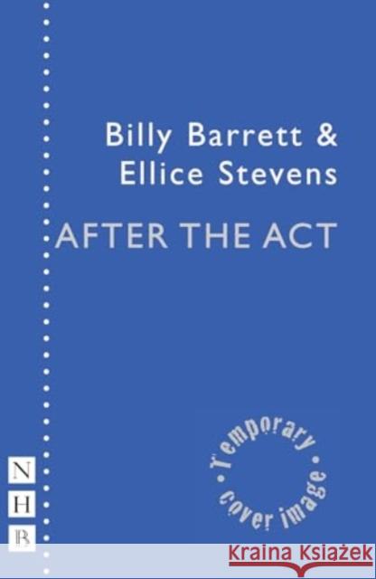 After the Act Ellice Stevens 9781839043987 Nick Hern Books - książka