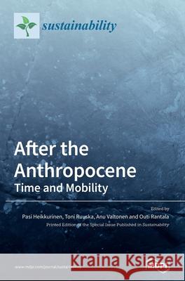 After the Anthropocene Pasi Heikkurinen Anu Valtonen Toni Ruuska 9783039369560 Mdpi AG - książka