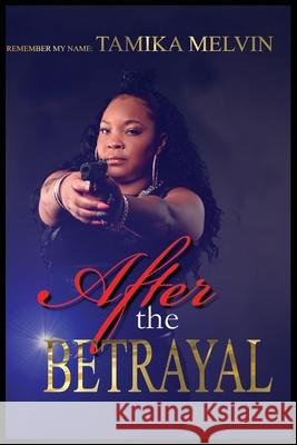 After The Betrayal Tamika Melvin Carla Dean 9780692136997 Royalty Crowned Publishing - książka