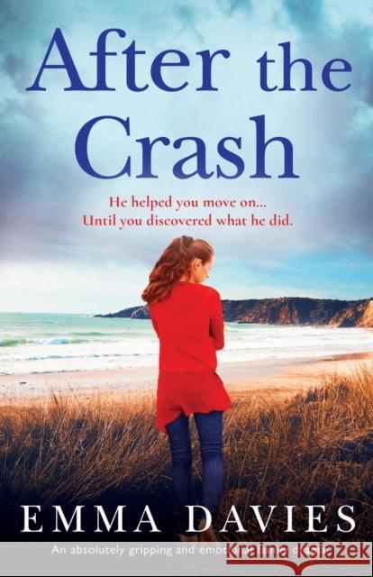 After the Crash: An absolutely gripping and emotional family drama Emma Davies 9781800194281 Bookouture - książka