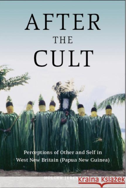 After the Cult: Perceptions of Other and Self in West New Britain (Papua New Guinea) Holger Jebens 9780857457981 Berghahn Books - książka