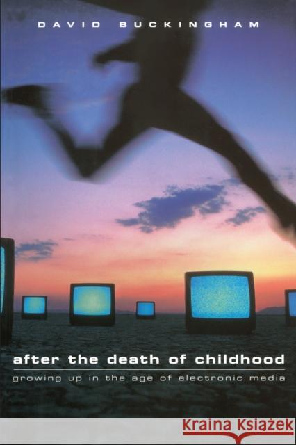 After the Death of Childhood David Buckingham 9780745619330  - książka