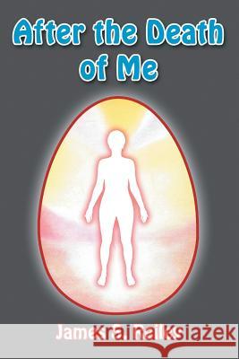 After the Death of Me James S Reiley 9781681818771 Strategic Book Publishing - książka
