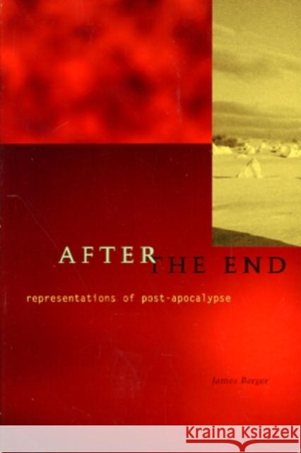 After the End: Representations of Post-Apocalypse Berger, James 9780816629336 University of Minnesota Press - książka