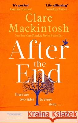 After the End: The powerful, life-affirming novel from the Sunday Times Number One bestselling author Clare Mackintosh 9780751564914 Little, Brown Book Group - książka