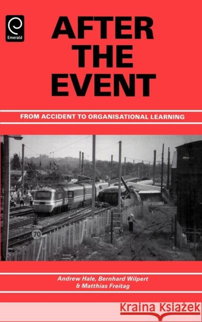 After the Event: From Accident to Organisational Learning Hale, Andrew 9780080430744 Pergamon - książka