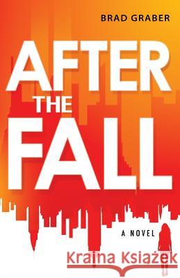 After the Fall Brad Graber 9780997604221 Brad Graber - książka