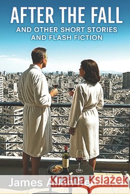 After the Fall: And other short stories and flash fiction Kennedy, James Allan 9798285672661 Independently Published - książka