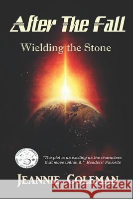 After the Fall: Wielding the Stone Jeannie Coleman 9781507783061 Createspace Independent Publishing Platform - książka