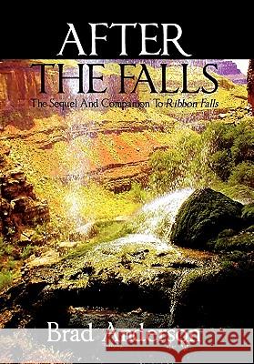 After the Falls: The Sequel and Companion to Ribbon Falls Anderson, Brad 9781432767570 Outskirts Press - książka