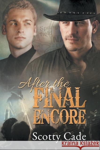 After the Final Encore Scotty Cade 9781634762526 Dreamspinner Press - książka