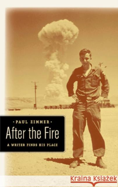 After the Fire: A Writer Finds His Place Zimmer, Paul 9780816640195 University of Minnesota Press - książka