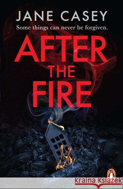 After the Fire: The gripping detective crime thriller from the bestselling author Jane Casey 9781804942611 Cornerstone - książka