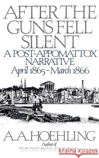 After the Guns Fell Silent A. A. Hoehling 9781568330037 MADISON BOOKS, INC - książka