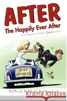 After the Happily Ever After Louis Silberman, Shelley Silberman Cook 9780557431717 Lulu.com - książka