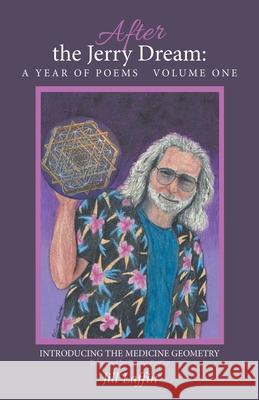 After the Jerry Dream: a Year of Poems: Introducing the Medicine Geometry Laffin, Jill 9781982261603 Balboa Press - książka
