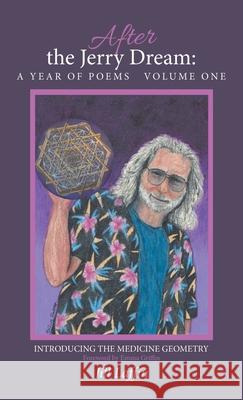 After the Jerry Dream: a Year of Poems: Introducing the Medicine Geometry Laffin, Jill 9781982261610 Balboa Press - książka