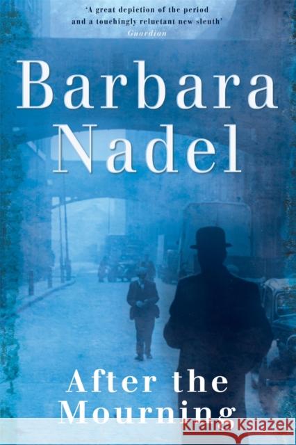 After the Mourning (Francis Hancock Mystery 2): An unputdownable World War Two crime thriller Barbara Nadel 9780755321384 Headline Publishing Group - książka