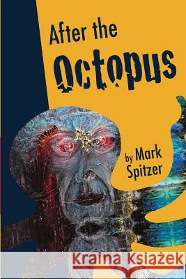 After the Octopus Mark Spitzer (Professor of Clinical Obst Carlos Steward  9780970016553 Black Mountain Press - książka