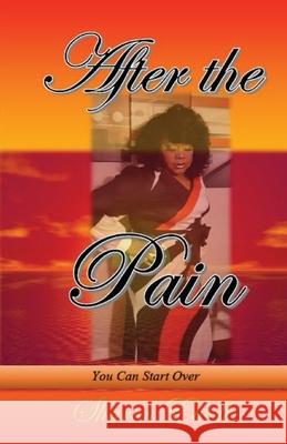 After the Pain: You Can Start Over Ewell, Sharon 9781953526137 Taylormade Publishing LLC - książka