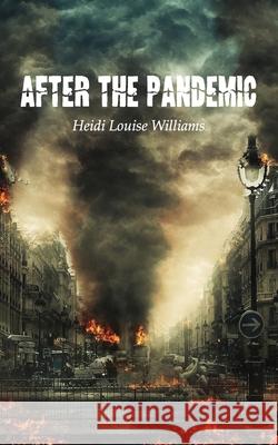 After the Pandemic Heidi Louise Williams 9781914996245 Gem-In-Eye Productions - książka