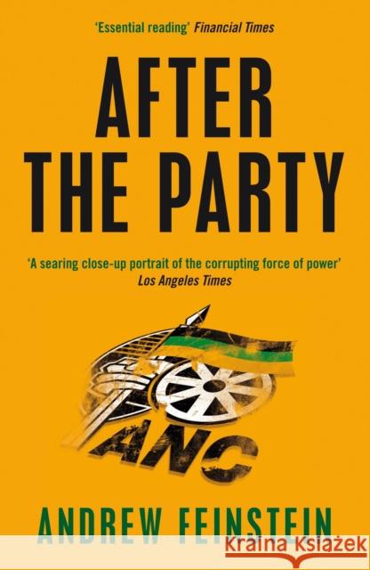 After the Party : Corruption, the ANC and South Africa's Uncertain Future Andrew Feinstein 9781844676279  - książka