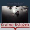 After the Rain Abraham Menashe 9781425707675 Xlibris Corporation