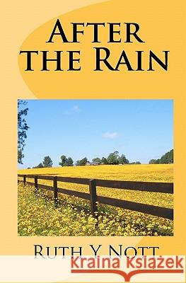 After the Rain Ruth Y. Nott 9781452892092 Createspace - książka
