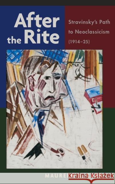 After the Rite: Stravinsky's Path to Neoclassicism (1914-25) Carr, Maureen A. 9780199742936 Oxford University Press, USA - książka