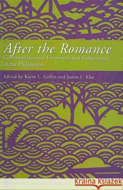 After the Romance: Communities and Environmental Governance in the Philippines Gollin, Karin L. 9789715505826 University of Hawaii Press - książka