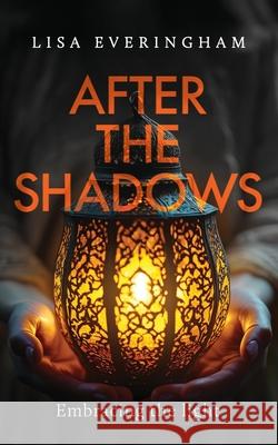 After the Shadows: Embracing the Light Lisa Everingham 9781923523777 Lisa Everingham - książka