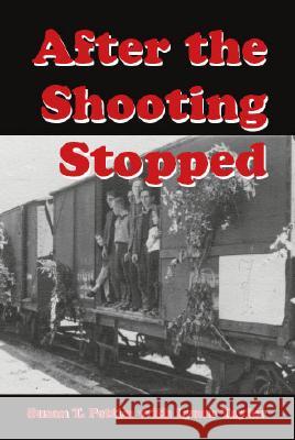 After the Shooting Stopped: The Memoir of an UNRRA Welfare Worker, Germany 1945-1947 Susan T. Pettiss, Lynne Taylor 9781412038829 Trafford Publishing - książka